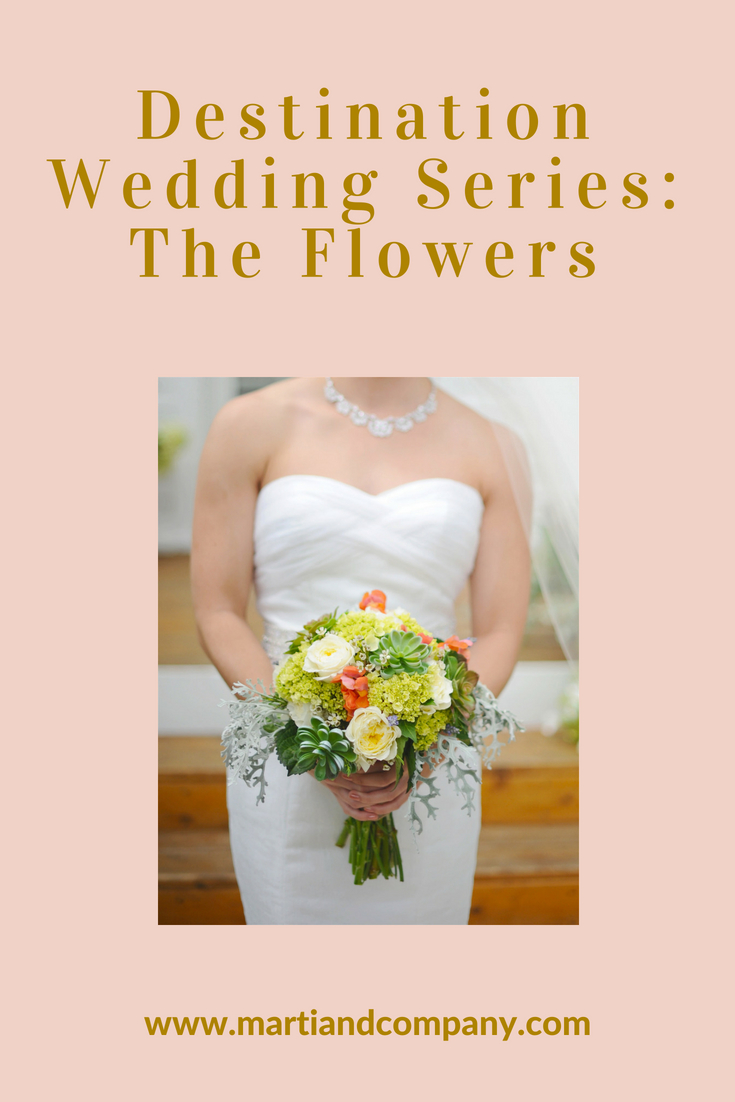 Destination Wedding Series - The Flowers