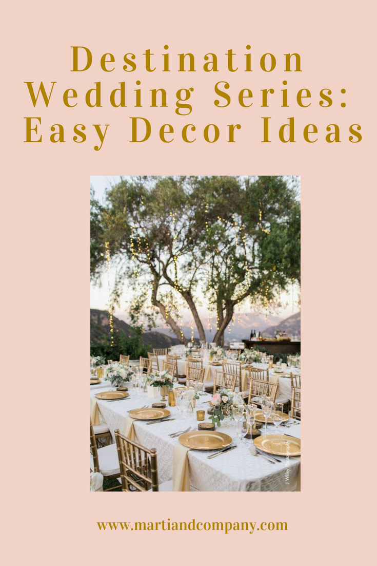 Destination Wedding Series - Easy Decor Ideas 