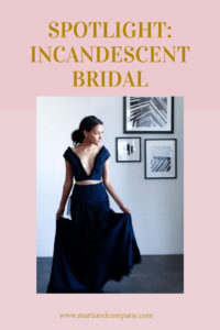 Spotlight:Incandescent Bridal post on a modern, artsy and romantic bridal shop.